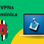 Dominica VPN – Your Ultimate Guide to Internet Freedom and Security 2024