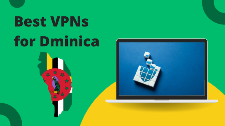 Dominica VPN – Your Ultimate Guide to Internet Freedom and Security 2024